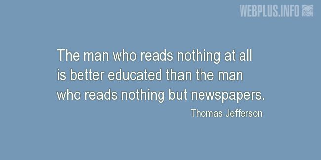 Quotes and pictures for Presidents Day quoatations. «About newspapers» quotation with photo.