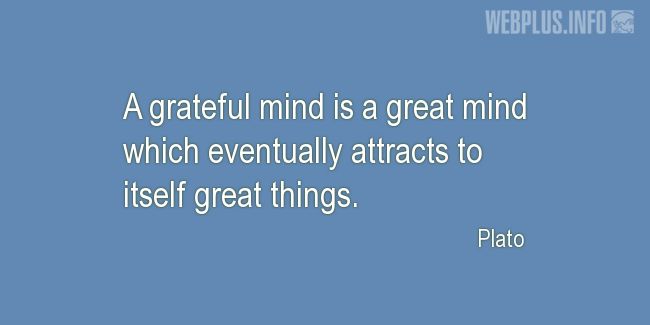 Quotes and pictures for Thanksgiving Day. «A grateful mind» quotation with photo.