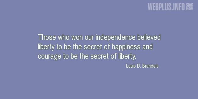 Quotes and pictures for Independence day. «The secret of happiness» quotation with photo.