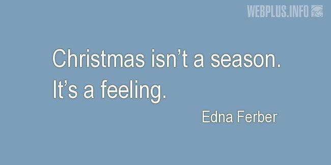Quotes and pictures for Christmas. «Christmas is a feeling» quotation with photo.