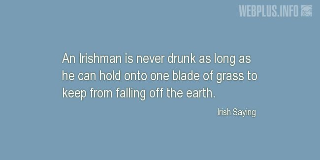 Quotes and pictures for St.Patricks Day quotations. «An Irishman» quotation with photo.