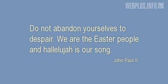 Quotes and pictures for Easter Quotes, Sayings, Verses, Poems. «We are the Easter people» quotation with photo.