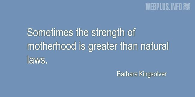 Quotes and pictures for Motherhood. «The strength of motherhood» quotation with photo.