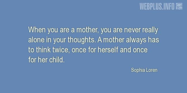 Quotes and pictures for Raising children. «When you are a mother» quotation with photo.