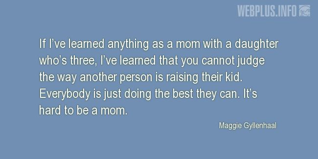 Quotes and pictures for Raising children. «Its hard to be a mom» quotation with photo.
