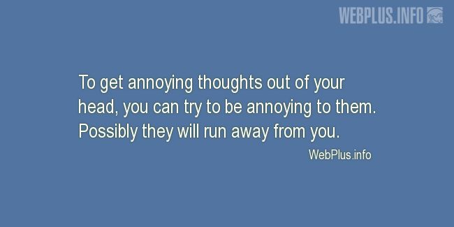 Quotes and pictures for Thoughts. «Annoying thoughts» quotation with photo.