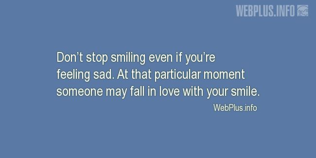 Quotes and pictures for Feeling sad. «Dont stop smiling» quotation with photo.