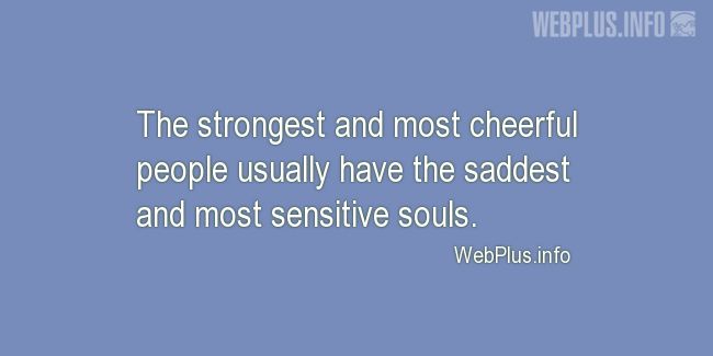 Quotes and pictures for Feeling sad. «Sensitive souls» quotation with photo.