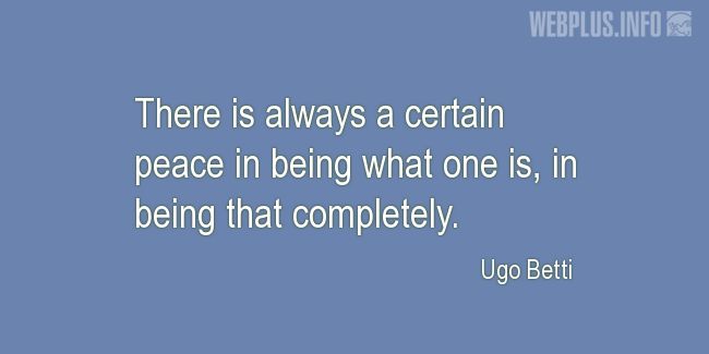 Quotes and pictures for Inner peace. «Being what one is» quotation with photo.