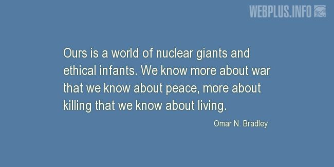 Quotes and pictures for War and peace. «World of nuclear giants and ethical infants» quotation with photo.
