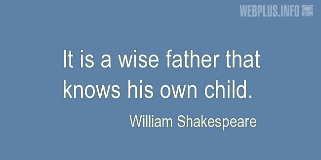 Quotes and pictures for Father. «A wise father» quotation with photo.