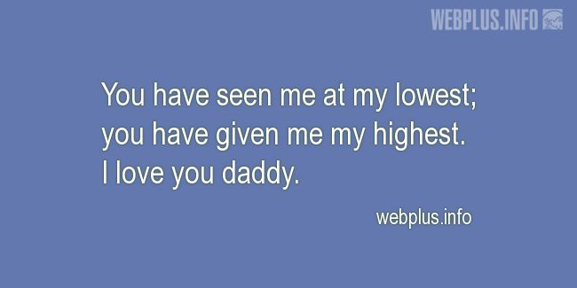 Quotes and pictures for From daughter to father. «I love you daddy» quotation with photo.