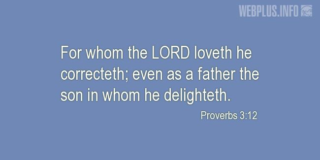 Quotes and pictures for Bible. «For whom the LORD loveth he correcteth» quotation with photo.