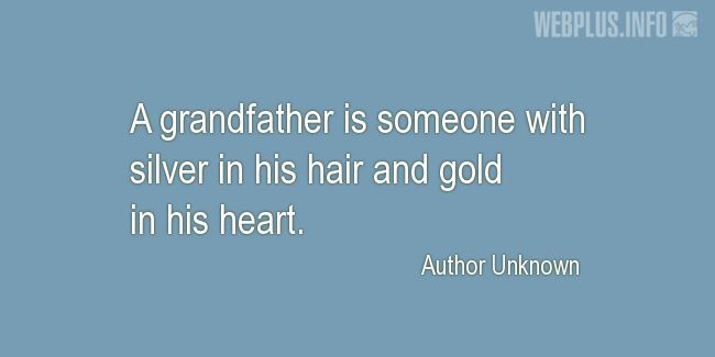 Quotes and pictures for Grandfather. «A grandfather is someone» quotation with photo.