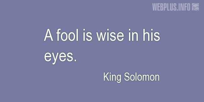 Quotes and pictures for A fool. «Wise in his eyes» quotation with photo.