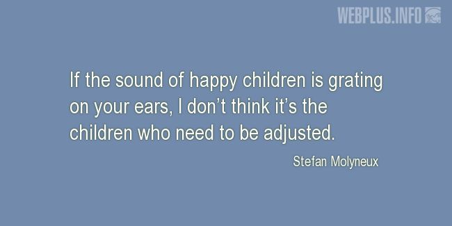 Quotes and pictures for Childhood should be happy. «Sound of happy children» quotation with photo.