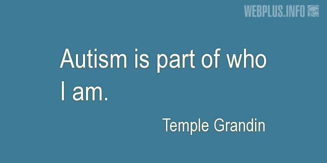 Quotes and pictures for Autism. «Part of who I am» quotation with photo.