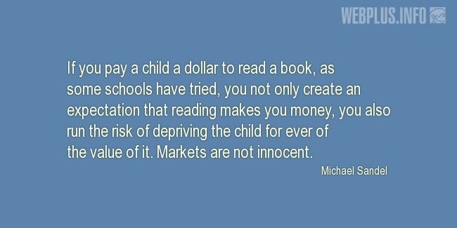 Quotes and pictures for Childrens Book. «Markets are not innocent» quotation with photo.