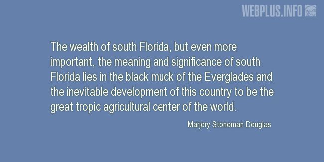 Quotes and pictures for About Florida. «The great tropic agricultural center of the world» quotation with photo.