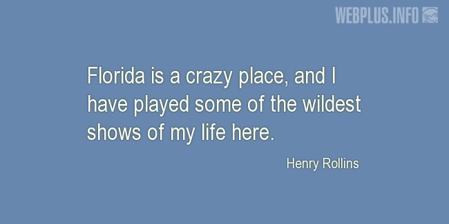 Quotes and pictures for About Florida. «A crazy place» quotation with photo.