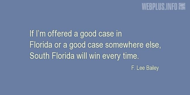 Quotes and pictures for About Florida. «South Florida will win every time» quotation with photo.