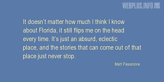 Quotes and pictures for About Florida. «Eclectic place» quotation with photo.
