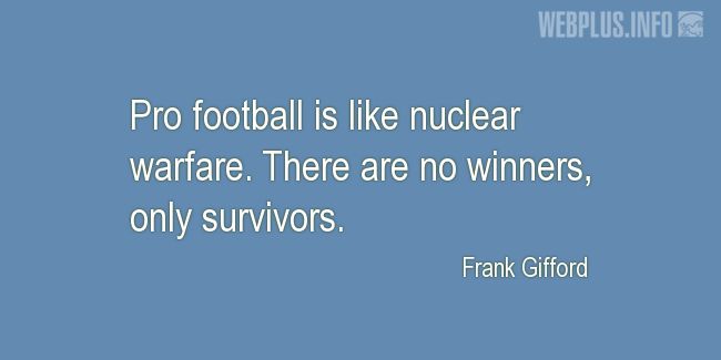 Quotes and pictures for Football. «Only survivors» quotation with photo.