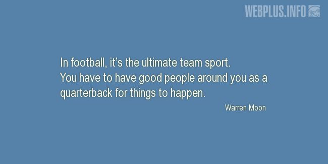 Quotes and pictures for Football. «In football, its the ultimate team sport» quotation with photo.