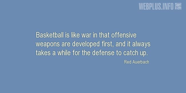 Quotes and pictures for Basketball. «Basketball is like war» quotation with photo.