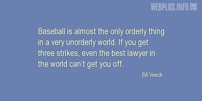 Quotes and pictures for Baseball. «The only orderly thing» quotation with photo.
