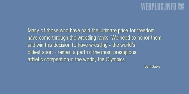 Quotes and pictures for Wrestling. «The worlds oldest sport» quotation with photo.