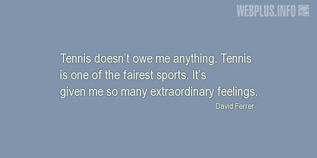 Quotes and pictures for Tennis. «One of the fairest sports» quotation with photo.