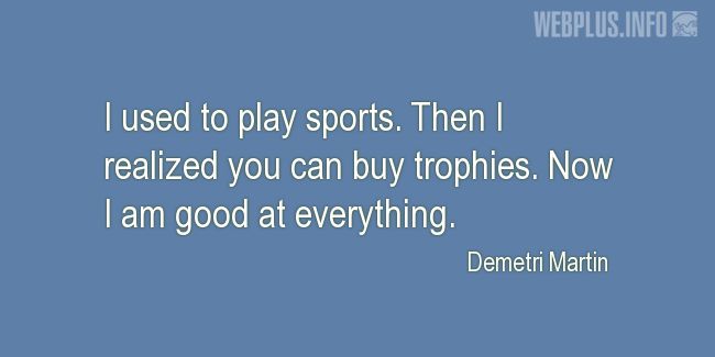 Quotes and pictures for Funny. «Now I am good at everything» quotation with photo. Quotes and pictures for Funny. «Now I am good at everything» quotation with photo.