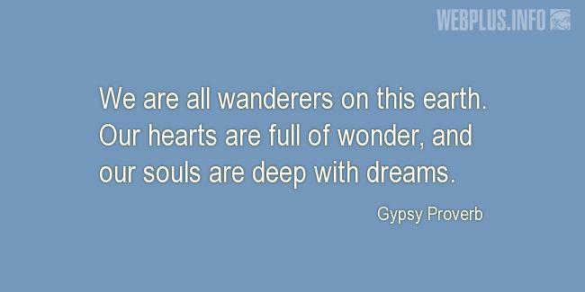 Quotes and pictures for Gypsy. «Wanderers on this earth» quotation with photo.