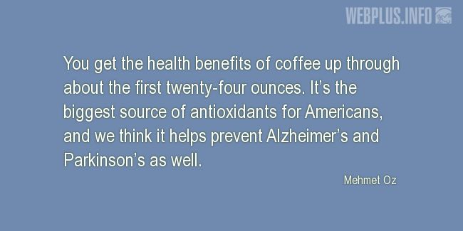 Quotes and pictures for Parkinsons. «Benefits of coffee» quotation with photo.