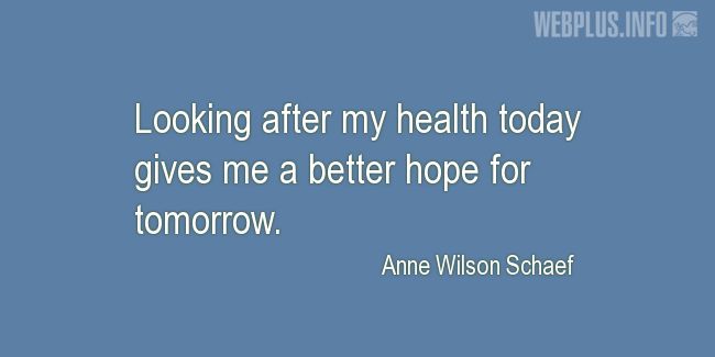 Quotes and pictures for Taking care of body. «A better hope for tomorrow» quotation with photo.
