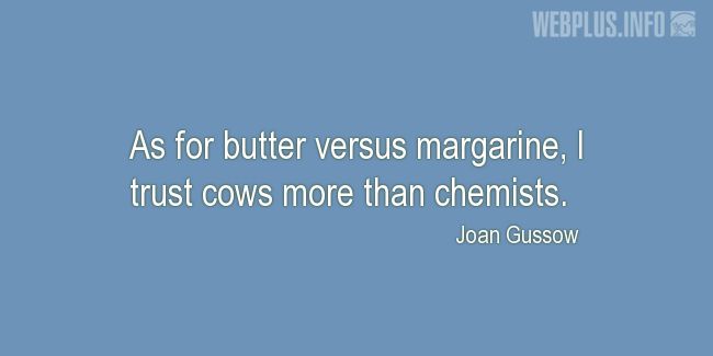 Quotes and pictures for Health and nutrition. «I trust cows more than chemists» quotation with photo.