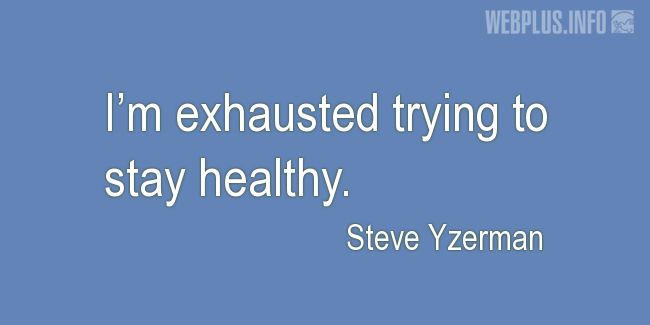 Quotes and pictures for Funny. «Exhausted trying to stay healthy» quotation with photo.
