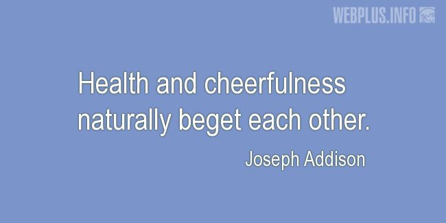 Quotes and pictures for Health and mind. «Health and cheerfulness» quotation with photo.