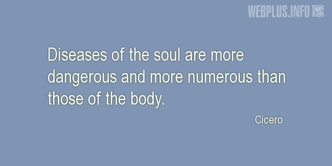 Quotes and pictures for Health and mind. «Diseases of the soul» quotation with photo.