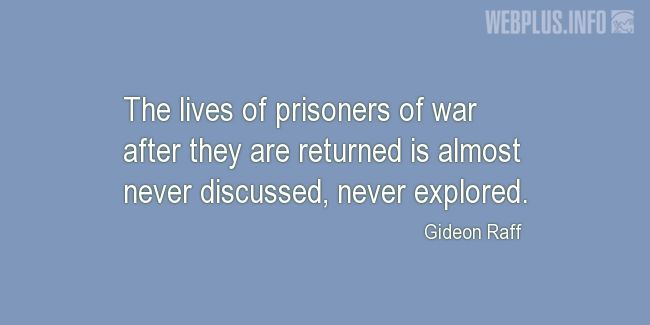 Quotes and pictures for Prisoners of war. «Lives of prisoners of war» quotation with photo.