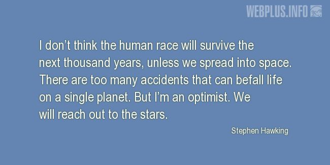 Quotes and pictures for Space travel. «Im an optimist» quotation with photo.