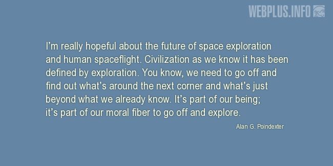 Quotes and pictures for Space exploration. «Its part of our being» quotation with photo.