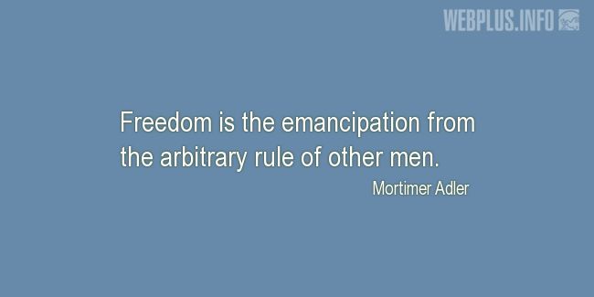 Quotes and pictures for Emancipation Day. «Arbitrary rule of other men» quotation with photo.