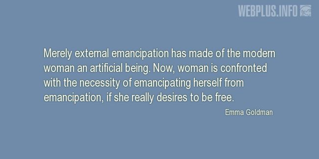 Quotes and pictures for Emancipation of women. «She really desires to be free» quotation with photo.