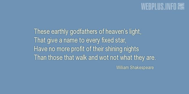 Quotes and pictures for Astronomy. «These earthly godfathers of heavens light» quotation with photo.