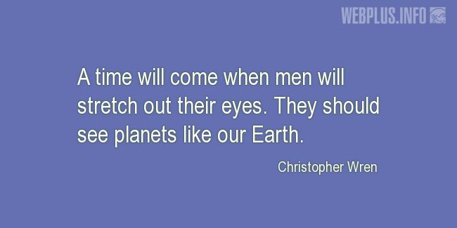 Quotes and pictures for Astronomy. «They should see planets like our Earth» quotation with photo.