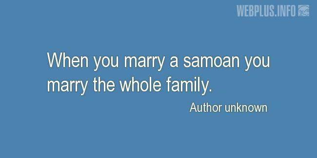 Quotes and pictures for Samoa. «When you marry a samoan» quotation with photo.