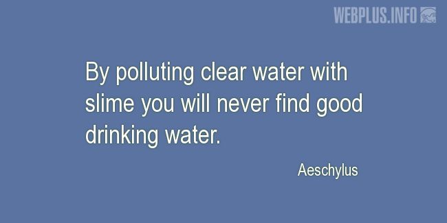 Quotes and pictures for Environment. «Good drinking water» quotation with photo.