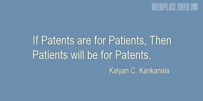 Quotes and pictures for Intellectual Property. «Patents» quotation with photo.
